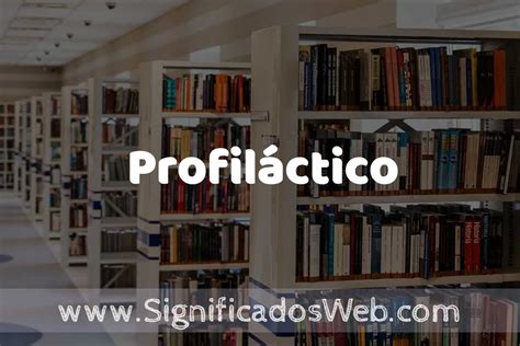 PROFILÁCTICO in English 